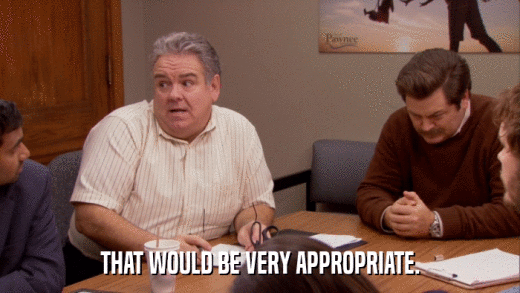 THAT WOULD BE VERY APPROPRIATE.  