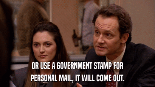 OR USE A GOVERNMENT STAMP FOR PERSONAL MAIL, IT WILL COME OUT. 