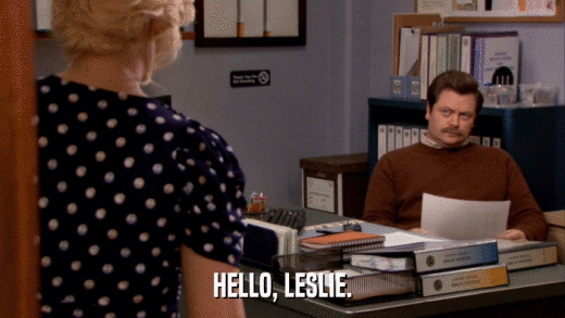 HELLO, LESLIE.  