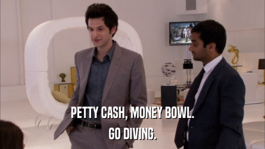 PETTY CASH, MONEY BOWL. GO DIVING. 