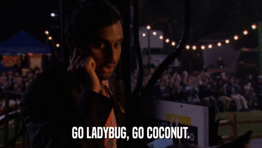 GO LADYBUG, GO COCONUT.  