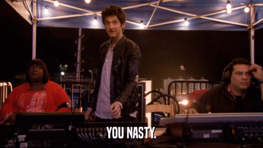 YOU NASTY.  
