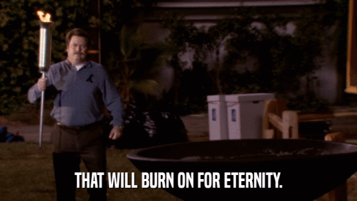 THAT WILL BURN ON FOR ETERNITY.  