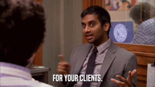 FOR YOUR CLIENTS.  