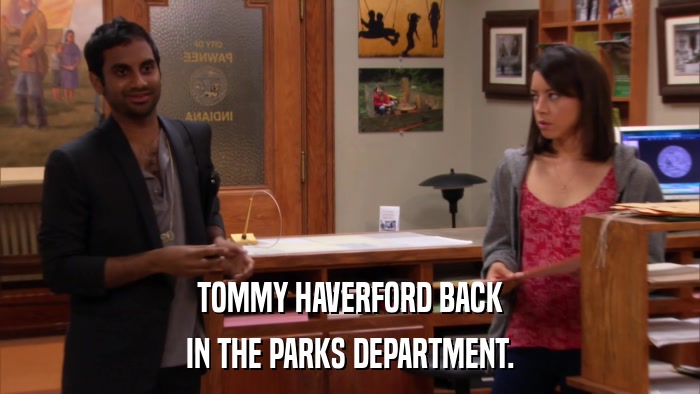 TOMMY HAVERFORD BACK IN THE PARKS DEPARTMENT. 