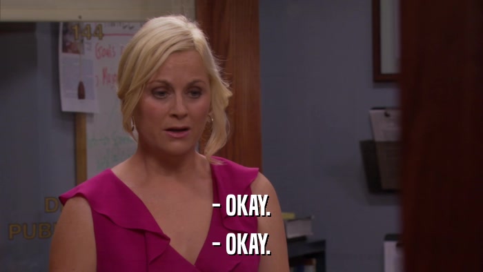 - OKAY. - OKAY. 