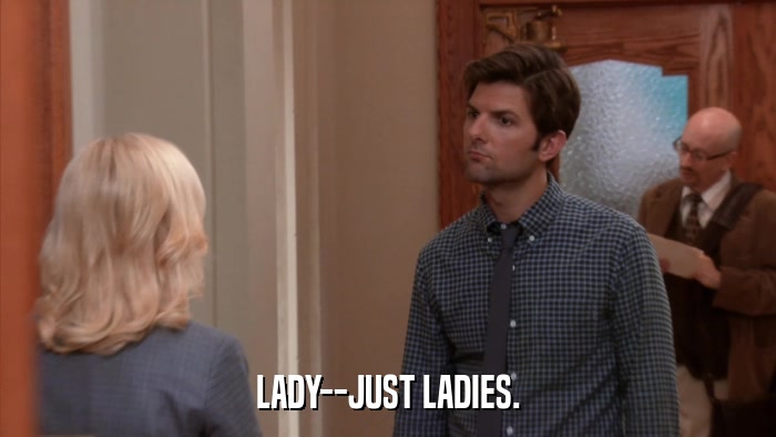 LADY--JUST LADIES.  