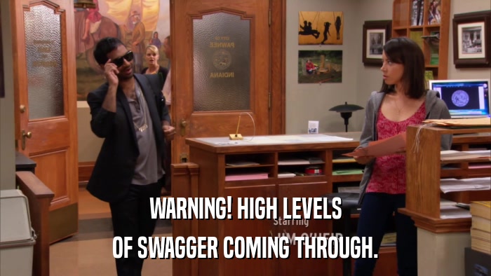 WARNING! HIGH LEVELS OF SWAGGER COMING THROUGH. 