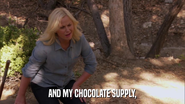 AND MY CHOCOLATE SUPPLY,  