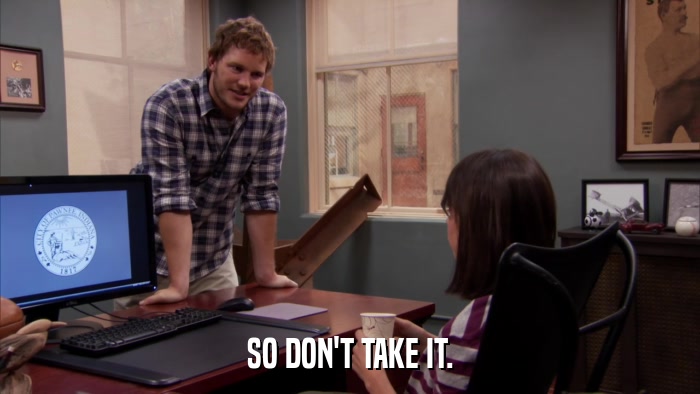 SO DON'T TAKE IT.  