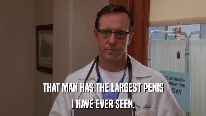 THAT MAN HAS THE LARGEST PENIS I HAVE EVER SEEN. 