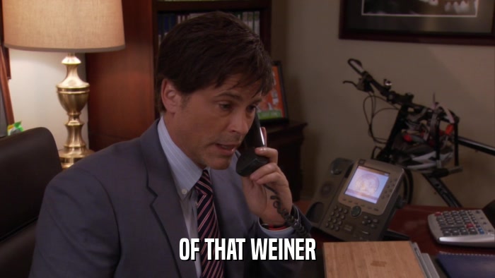 OF THAT WEINER  