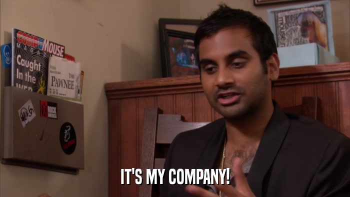 IT'S MY COMPANY!  