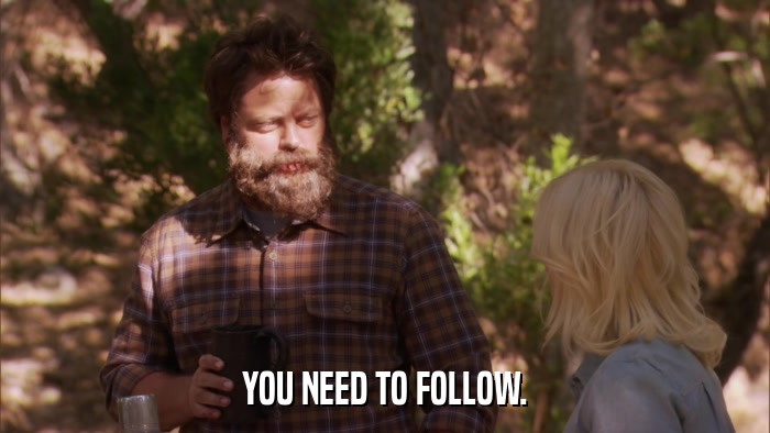 YOU NEED TO FOLLOW.  