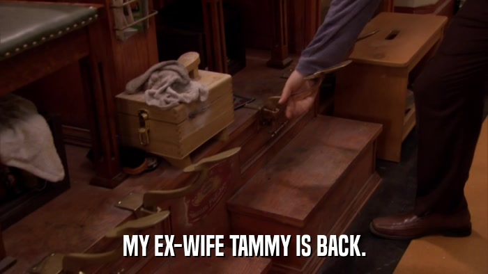 MY EX-WIFE TAMMY IS BACK.  