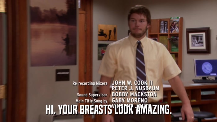 HI. YOUR BREASTS LOOK AMAZING.  