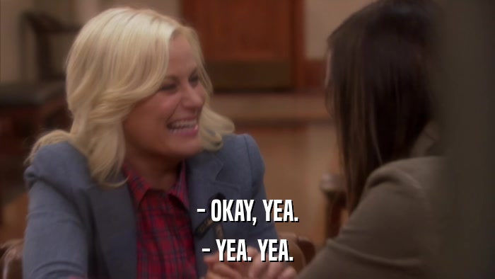 - OKAY, YEA. - YEA. YEA. 