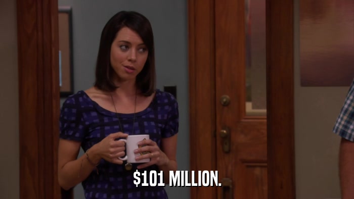 $101 MILLION.  
