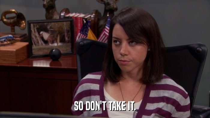 SO DON'T TAKE IT.  