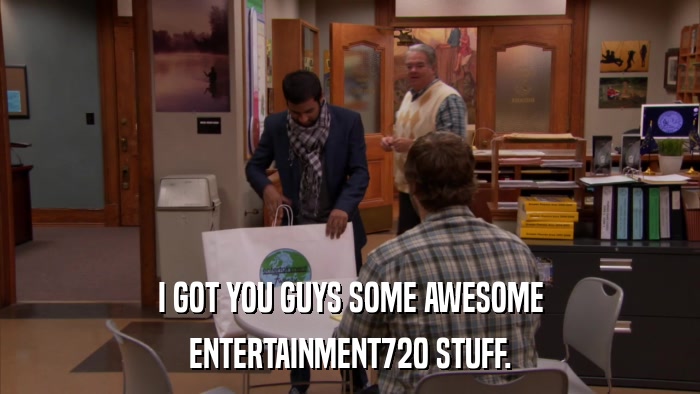 I GOT YOU GUYS SOME AWESOME ENTERTAINMENT720 STUFF. 