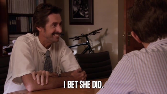 I BET SHE DID.  