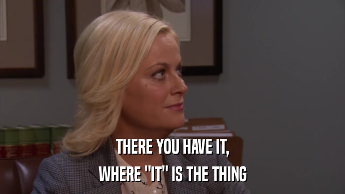 THERE YOU HAVE IT, WHERE 