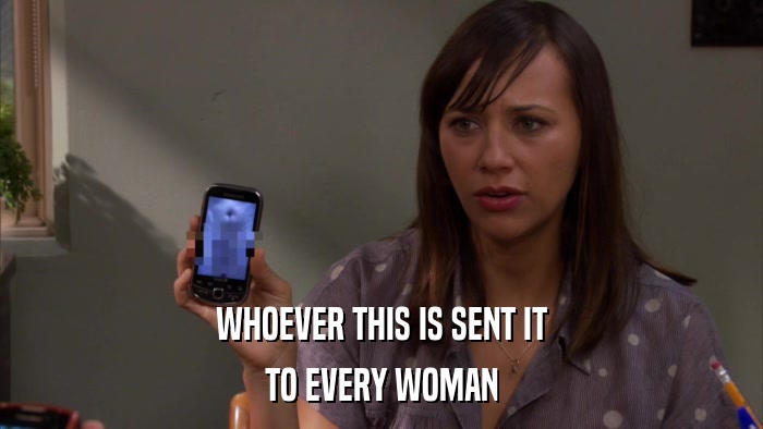WHOEVER THIS IS SENT IT TO EVERY WOMAN 