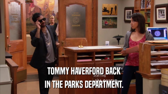 TOMMY HAVERFORD BACK IN THE PARKS DEPARTMENT. 