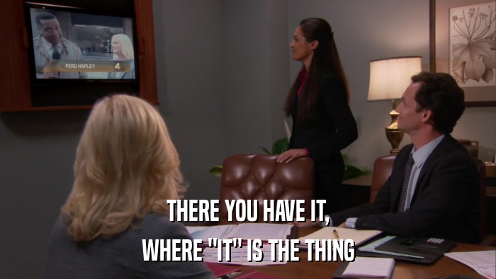 THERE YOU HAVE IT, WHERE 