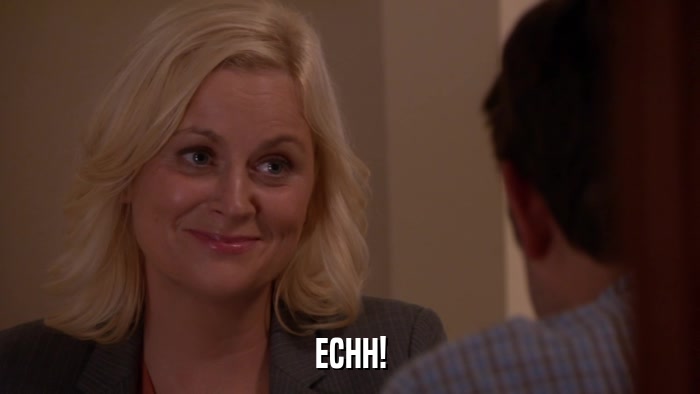 ECHH!  