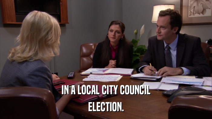IN A LOCAL CITY COUNCIL ELECTION. 