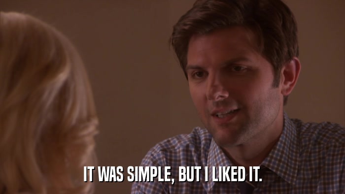 IT WAS SIMPLE, BUT I LIKED IT.  