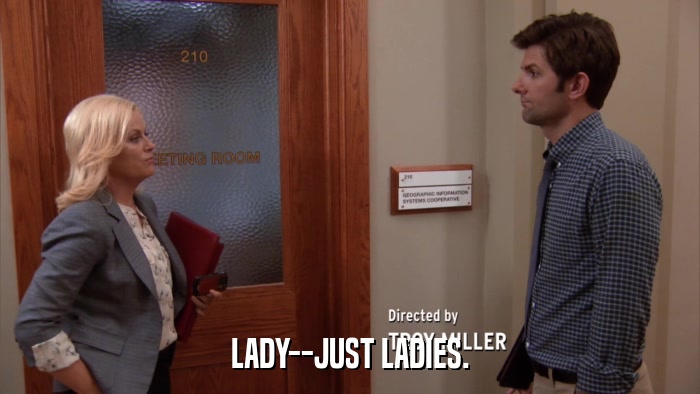 LADY--JUST LADIES.  