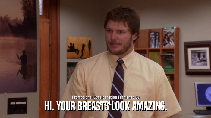 HI. YOUR BREASTS LOOK AMAZING.  