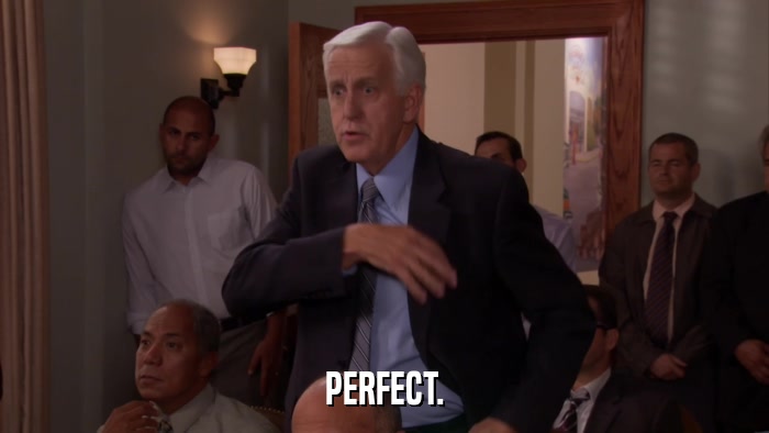 PERFECT.  