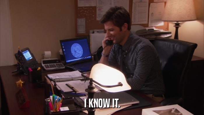 I KNOW IT.  
