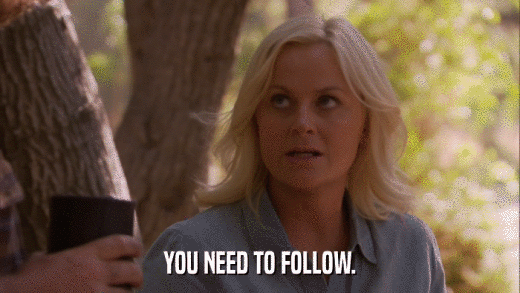 YOU NEED TO FOLLOW.  
