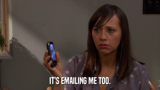 IT'S EMAILING ME TOO.  