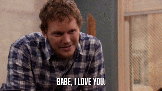 BABE, I LOVE YOU.  