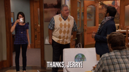THANKS, JERRY!  