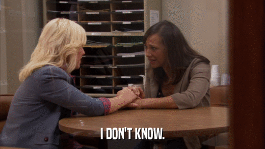I DON'T KNOW.  