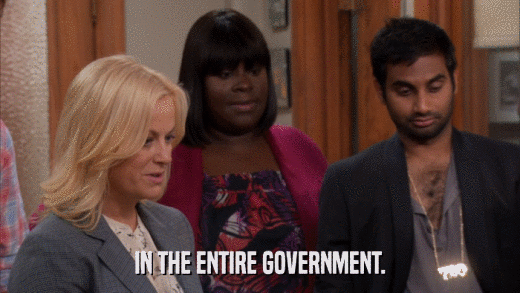 IN THE ENTIRE GOVERNMENT.  
