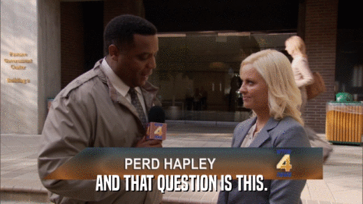 AND THAT QUESTION IS THIS.  