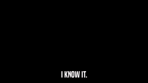 I KNOW IT.  