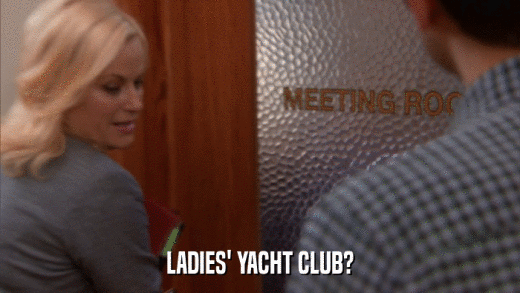 LADIES' YACHT CLUB?  