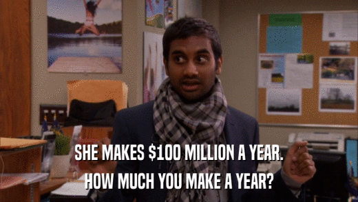 SHE MAKES $100 MILLION A YEAR. HOW MUCH YOU MAKE A YEAR? 