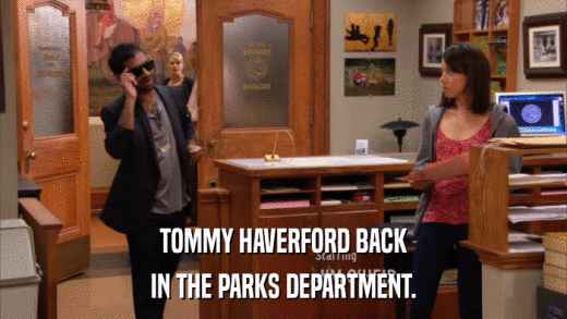 TOMMY HAVERFORD BACK IN THE PARKS DEPARTMENT. 