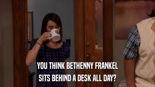 YOU THINK BETHENNY FRANKEL SITS BEHIND A DESK ALL DAY? 