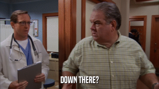 DOWN THERE?  