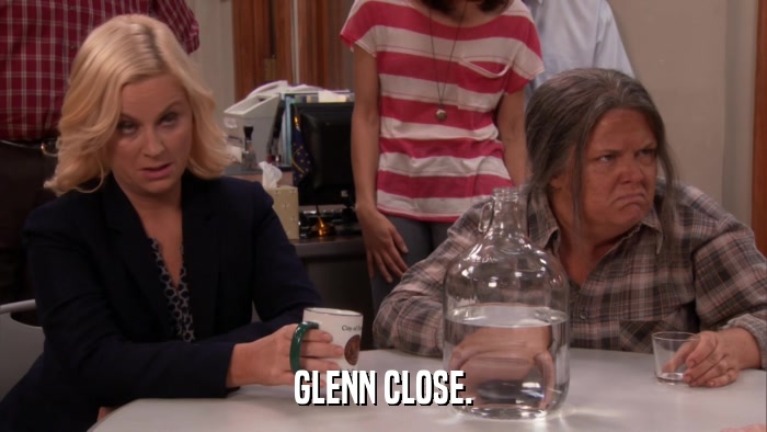 GLENN CLOSE.  